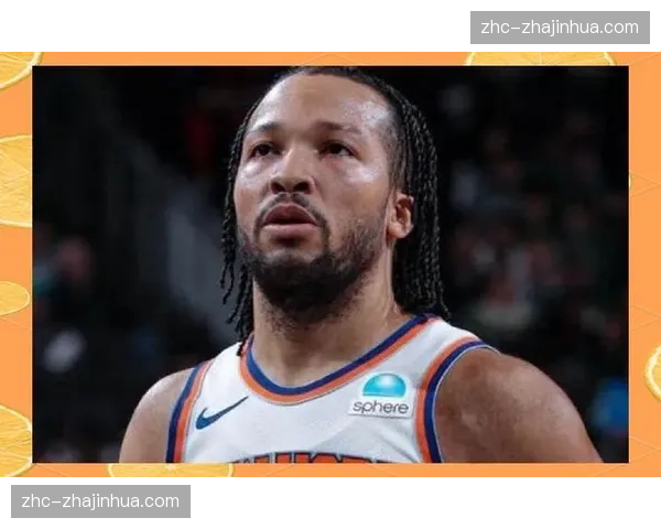 布伦森率尼克斯崛起 布朗教练空间体系见效 布伦森率尼克斯崛起 布朗教练空间体系见效